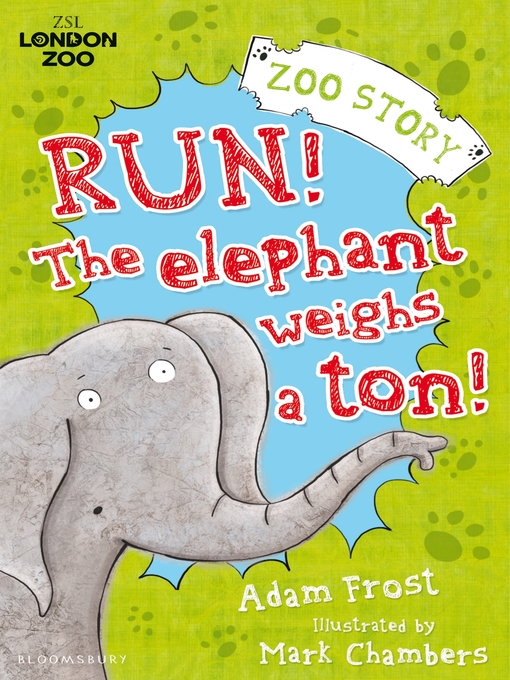 Title details for Run! the Elephant Weighs a Ton! by Adam Frost - Available